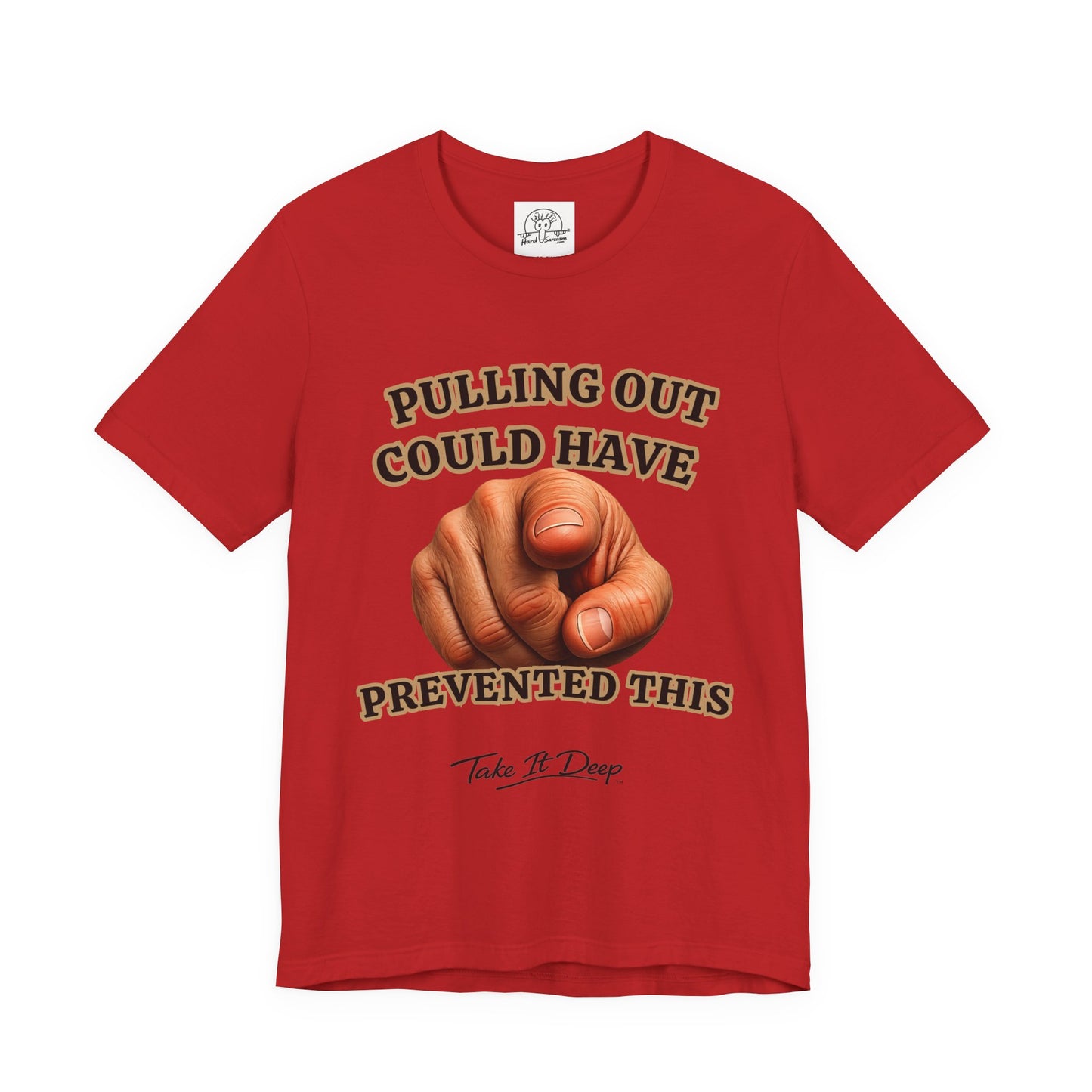Pulling Out Could Have Prevented This Tee | Funny Pointing Graphic T-Shirt
