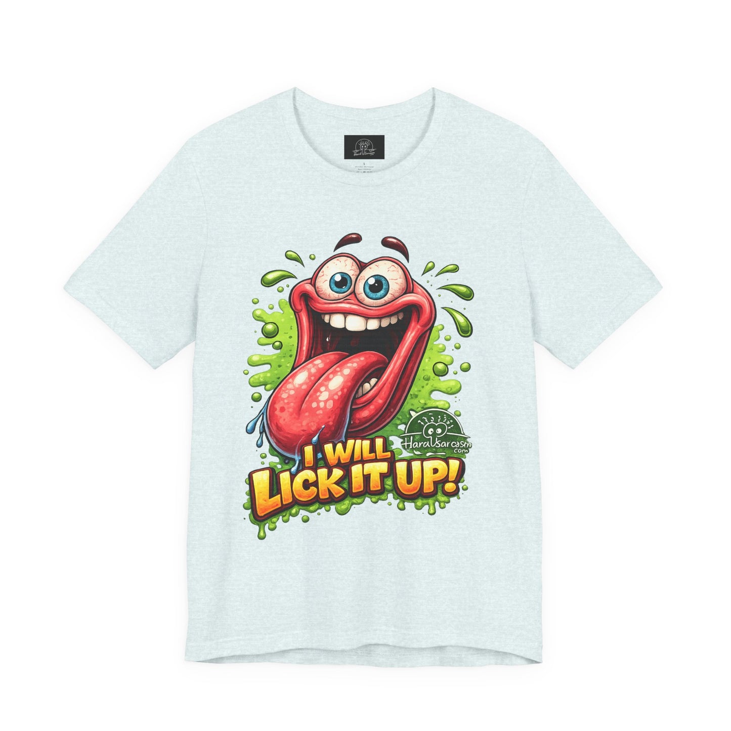 Cartoon Crazy Tongue I Will Lick It Up T Shirt  Funny Graphic Tee