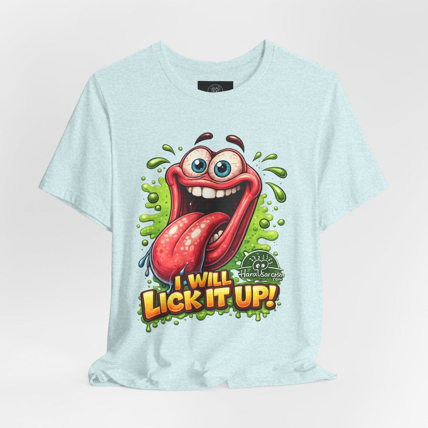 Cartoon Crazy Tongue I Will Lick It Up T Shirt  Funny Graphic Tee