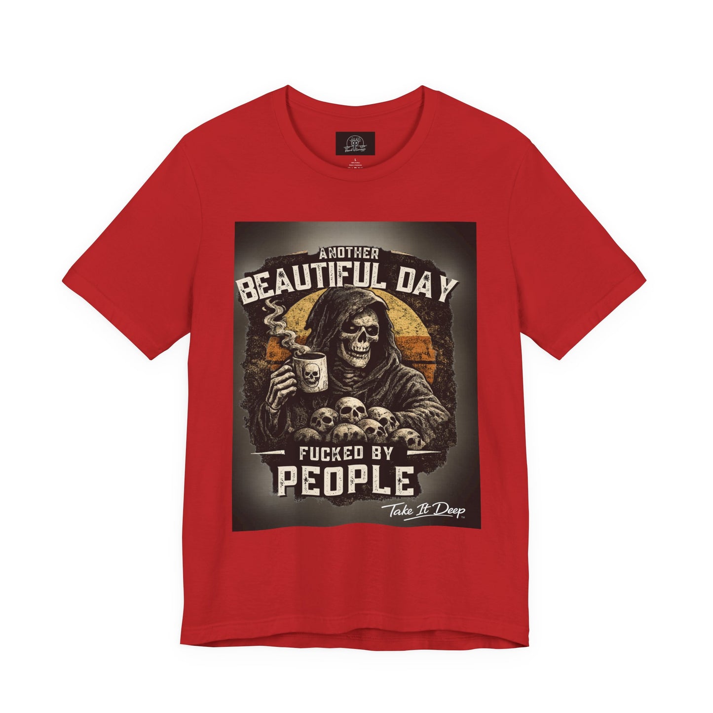 Grim Reaper Coffee Skull Tee | "Another Beautiful Day F*cked By People" Graphic